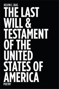 The Last Will & Testament of the United States of America: Poetry