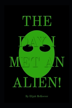 Paperback The Day I Met An Alien! Book