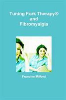 Paperback Tuning Fork Therapy(R) and Fibromyalgia Book