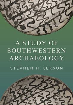 Paperback A Study of Southwestern Archaeology Book