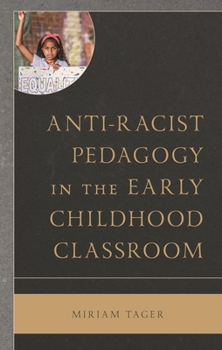 Paperback Anti-Racist Pedagogy in the Early Childhood Classroom Book