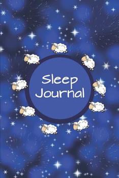 Sleep Journal: Counting Sheep 6x9 - Eight Weeks of Tracking Your Sleep Patterns - Sleep Journal Log - Track and Monitor Sleeping Habits and Insomnia