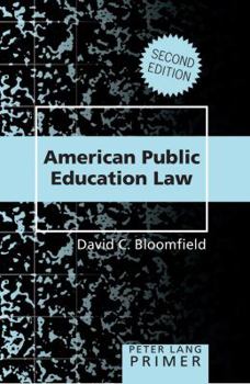 Paperback American Public Education Law- Primer: Second Edition (Peter Lang Primer) Book