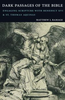 Paperback Dark Passages of the Bible: Engaging Scripture with Benedict XVI and St. Thomas Aquinas Book