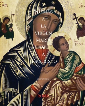 Poemas a la Virgen Maria Y a Jesucristo Joseph Pardal: Roma