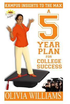 Paperback Kampus Insights to the Max: A 5 year plan for College Success Book