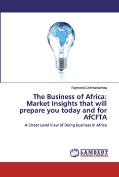 Paperback The Business of Africa: Market Insights that will prepare you today and for AfCFTA Book