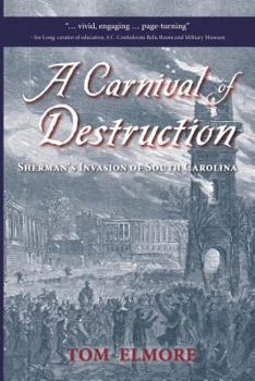 Paperback A Carnival of Destruction: Sherman's Invasion of South Carolina Book