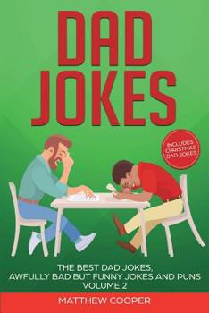 Paperback Dad Jokes: The Best Dad Jokes, Awfully Bad but Funny Jokes and Puns Volume 2 Book