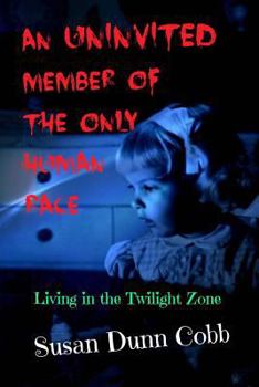 An Uninvited Member of the Only Human Race: Living in the Twilight Zone