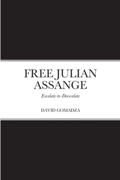 Paperback Free Julian Assange: Escalate-to-Deescalate Book