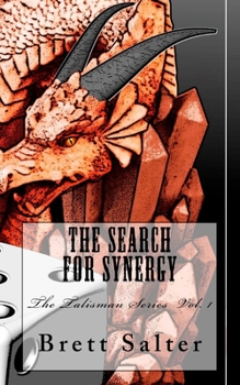 The Search For Synergy - Book #1 of the Talisman