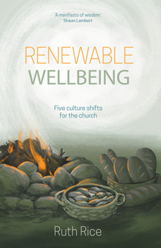 Renewable Wellbeing: 5 culture shifts for the church