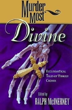 Hardcover Murder Most Divine: Ecclesiastical Tales of Unholy Crimes Book