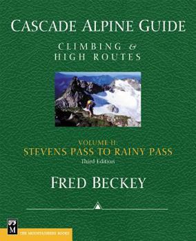 Paperback Cascade Alpine Guide: Climbing and High Routes: Stevens Pass to Rainy Pass Book