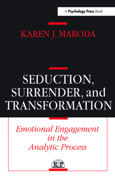 Paperback Seduction, Surrender, and Transformation: Emotional Engagement in the Analytic Process Book