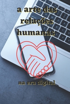 Paperback a arte das relações humanas: na era digital [Portuguese] Book