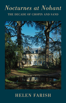 Nocturnes at Nohant: The Decade of Chopin and Sand