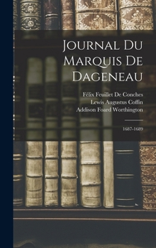 Hardcover Journal Du Marquis De Dageneau: 1687-1689 [French] Book
