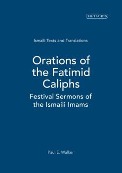 Hardcover Orations of the Fatimid Caliphs: Festival Sermons of the Ismaili Imams Book