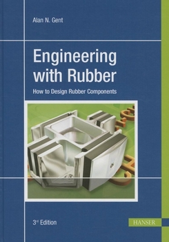 Hardcover Engineering with Rubber 3e: How to Design Rubber Components Book