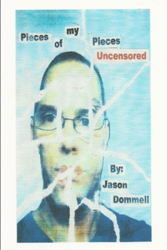 Paperback Pieces of my Pieces: Uncensored Book