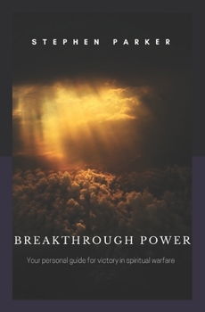 Paperback Breakthrough Power: Your personal guide for victory in spiritual warfare Book