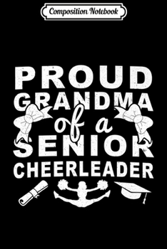 Composition Notebook: Proud Grandma of A Senior Cheerleader 2020 Graduate Premium  Journal/Notebook Blank Lined Ruled 6x9 100 Pages