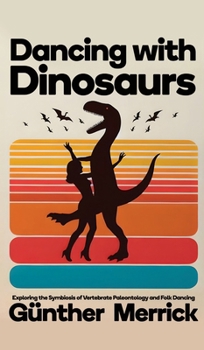 Hardcover Dancing with Dinosaurs (Hardcover Edition) Book