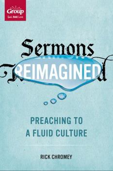 Paperback Sermons Reimagined: Preaching to a Fluid Culture Book