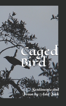 Paperback Caged Bird: Sentiments and Prose Book