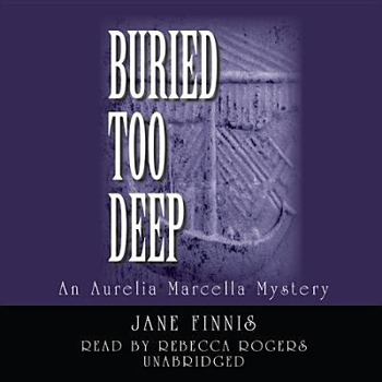 Buried Too Deep (Large Print): An Aurelia Marcella Mystery