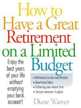 Paperback How to Have a Great Retirement on a Limited Budget Book