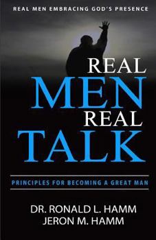 Paperback Real Men Real Talk: Spiritual Principles to Becoming a Better Man Book