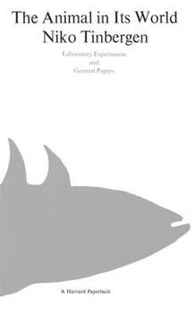 Paperback The Animal in Its World (Explorations of an Ethologist, 1932-1972) Book