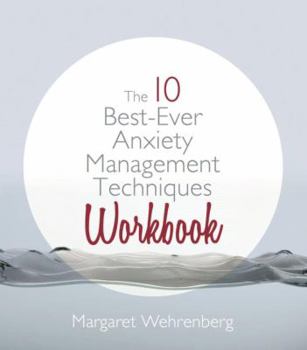 Paperback The 10 Best-Ever Anxiety Management Techniques Workbook Book