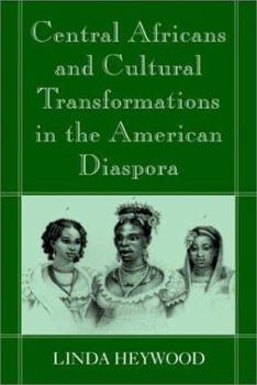 Paperback Central Africans and Cultural Transformations in the American Diaspora Book