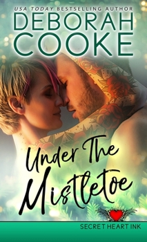 Under the Mistletoe - Book #4 of the Secret Heart Ink