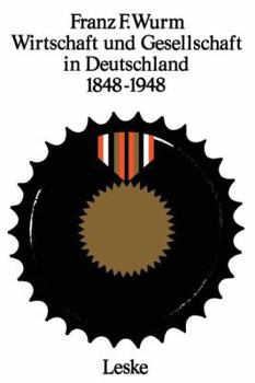 Wirtschaft Und Gesellschaft in Deutschland 1848 1948: 1848 - 1948