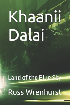 Paperback Khaanii Dalai: Land of the Blue Sky Book