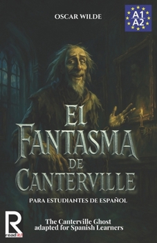 Paperback El Fantasma de Canterville para estudiantes de español. Libro de lectura: The Canterville Ghost for Spanish learners. Reading Book Level A2. Beginners [Spanish] Book