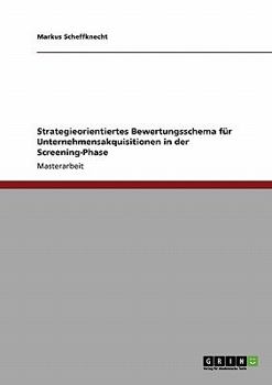Paperback Strategieorientiertes Bewertungsschema für Unternehmensakquisitionen in der Screening-Phase [German] Book