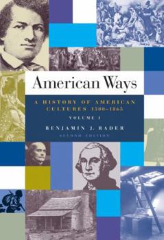 Paperback American Ways Volume 1: A History of American Cultures 1500 to 1865 Book