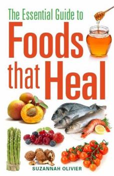 Paperback The Essential Guide to Foods That Heal. Suzannah Olivier Book