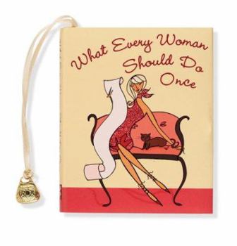 Hardcover What Every Woman Should Do Once Book
