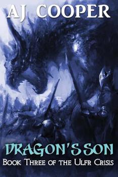 Dragon's Son - Book #3 of the Ulfr Crisis