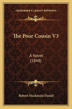 Paperback The Poor Cousin V3: A Novel (1848) Book