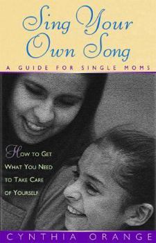 Paperback Sing Your Own Song: A Guide for Single Moms Book