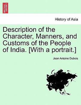 Paperback Description of the Character, Manners, and Customs of the People of India. [With a portrait.] Book