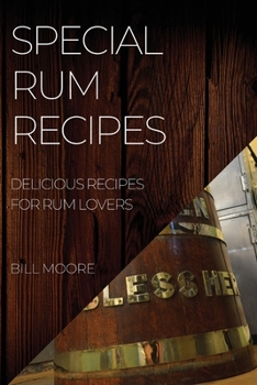Paperback Special Rum Recipes: Delicious Recipes for Rum Lovers Book